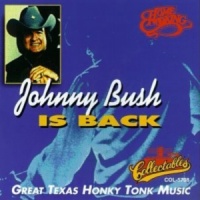 Johnny Bush - Johnny Bush Is Back - Great Texas Honky Tonk Music